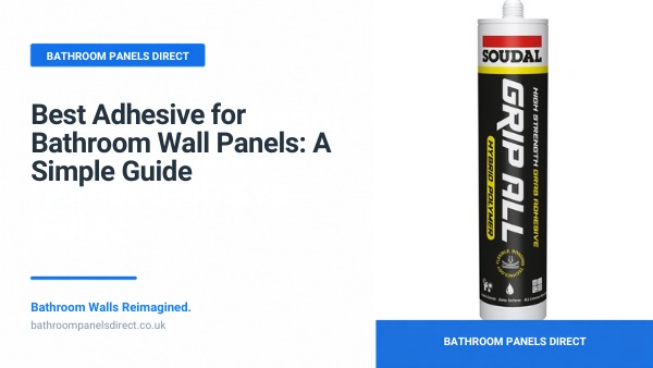 Best adhesive for bathroom wall panels guide featuring the Soudal Grip All Hybrid Polymer Adhesive White 290ml sold by Bathroom Panels Direct