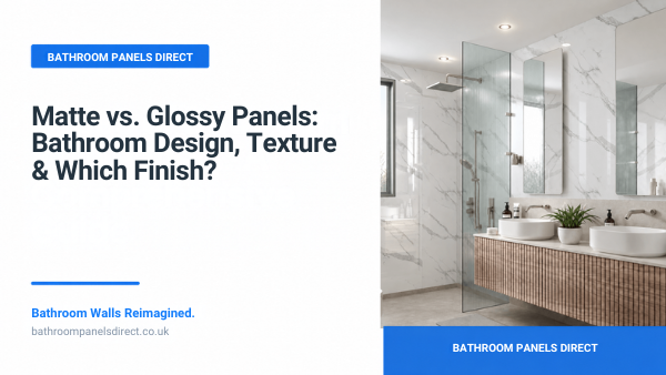Matte vs glossy bathroom panels finish guide featuring White Marble Gloss PVC wall panels from Bathroom Panels Direct